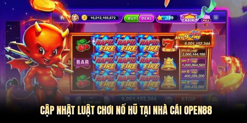 Cập nhật luật chơi nổ hũ tại nhà cái OPEN88