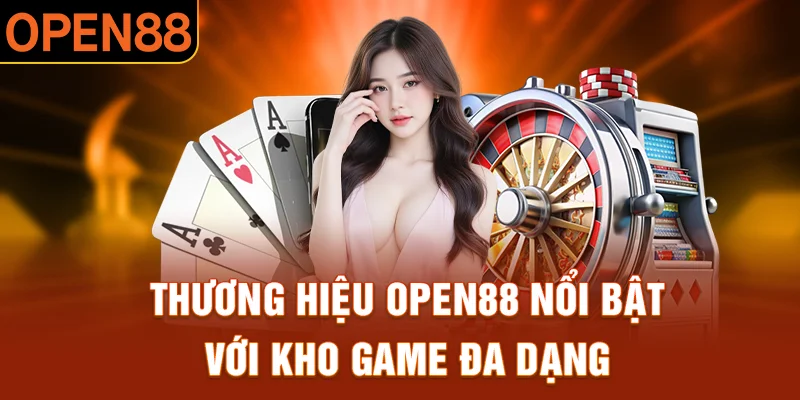 Thương hiệu open88 nổi bật với kho game đa dạng
